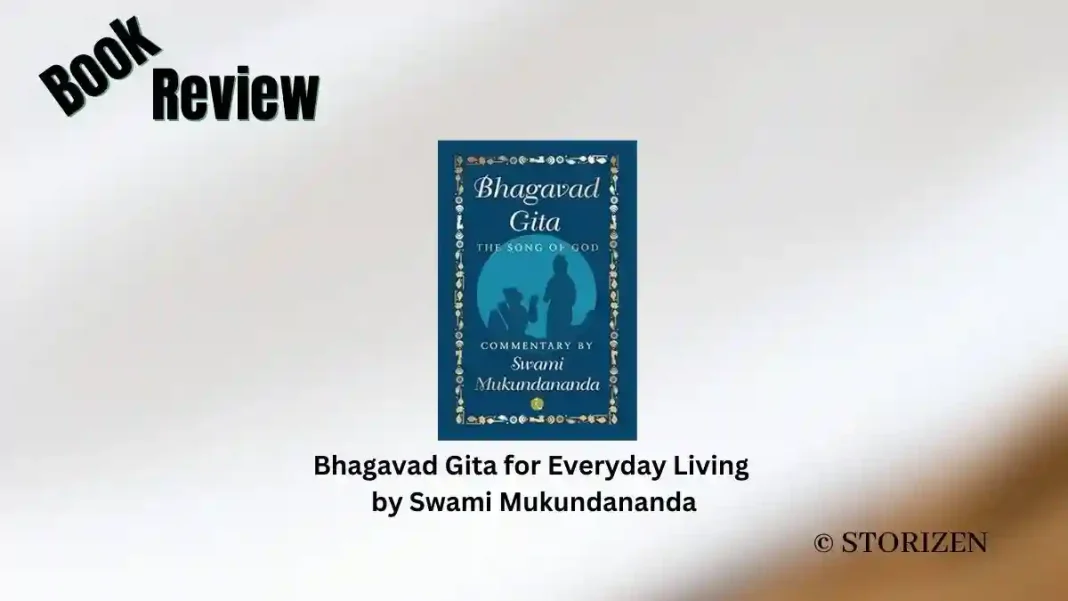 Bhagavad Gita for Everyday Living by Swami Mukundananda Book Review Storizen