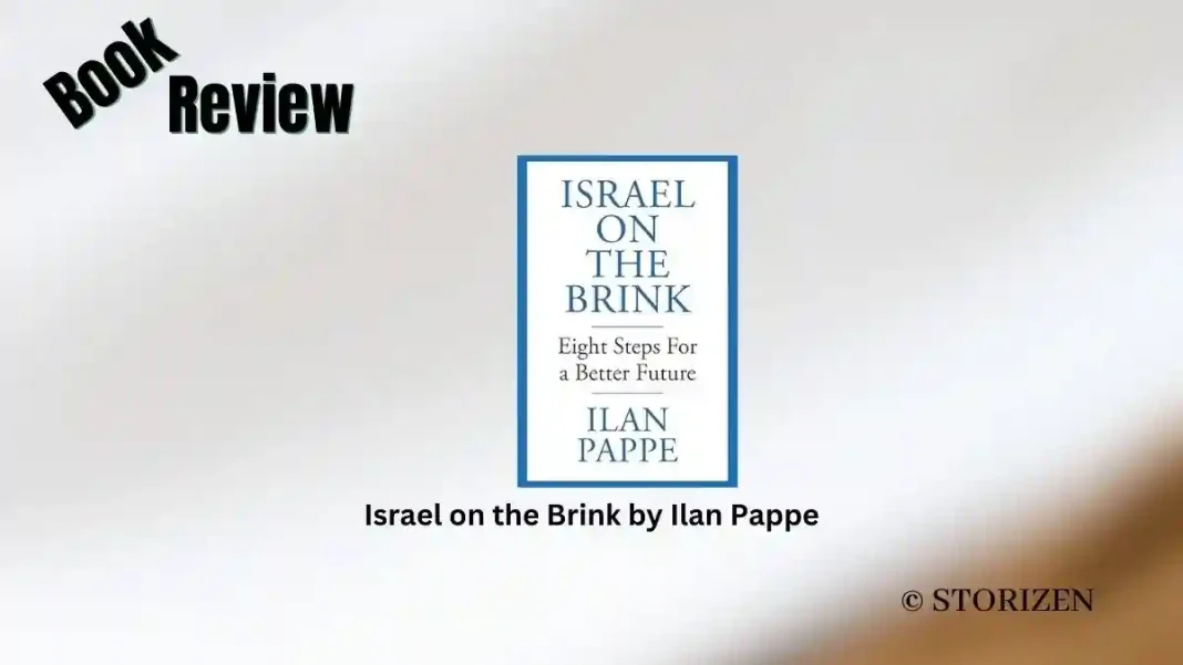 Israel on the Brink by Ilan Pappe Book Review Storizen