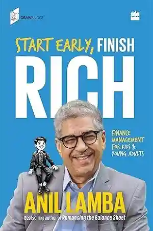 Start Early, Finish Rich by Anil Lamba