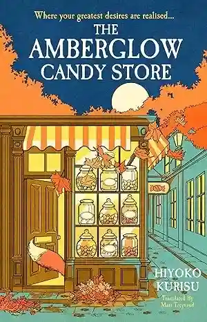 The Amberglow Candy Store by Hiyoko Kurisu