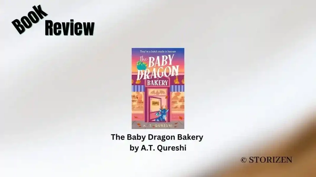 The Baby Dragon Bakery by A.T. Qureshi Book Review Storizen