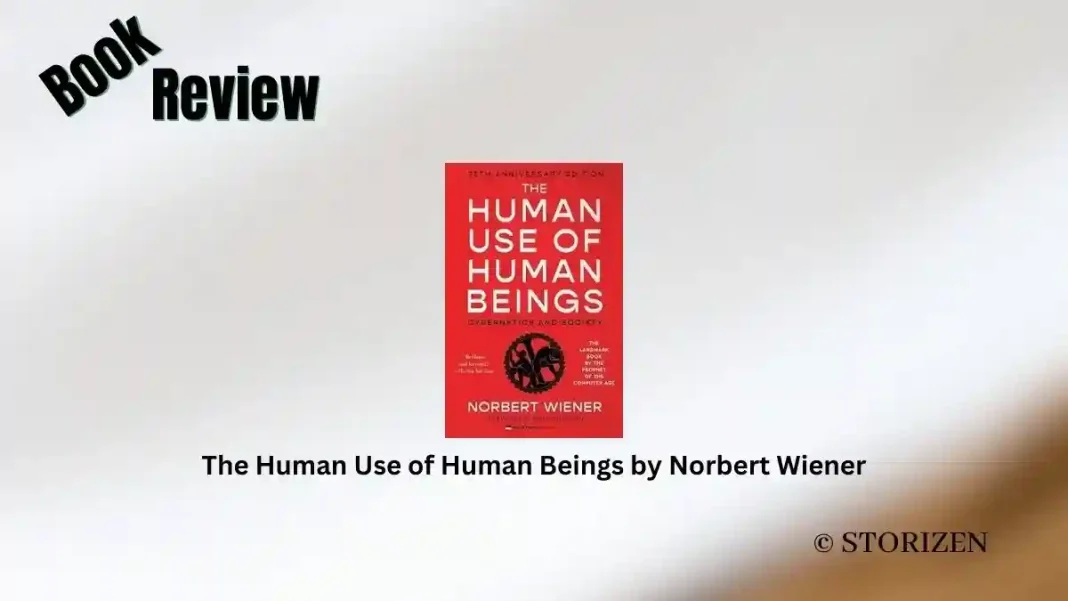 The Human Use of Human Beings by Norbert Wiener Book Review Storizen