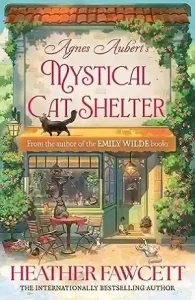 Agnes Aubert's Mystical Cat Shelter by Heather Fawcett