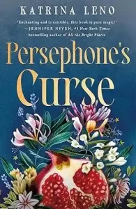 Persephone’s Curse by Katrina Leno