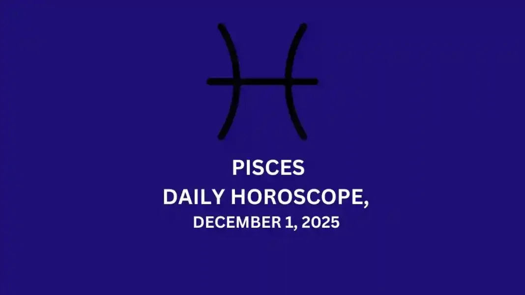 Pisces Daily Horoscope December 1 Pisces Daily Horoscope December 1