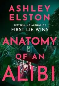 Anatomy of an Alibi by Ashley Elston