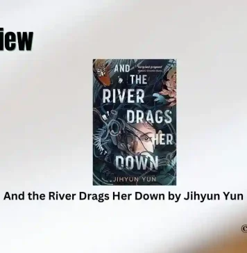 Book Review: ‘And the River Drags Her Down’ by Jihyun Yun And the River Drags Her Down by Jihyun Yun Book Review Storizen