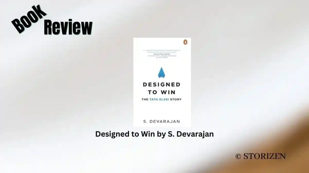 Designed to Win by S. Devarajan Book Review Storizen Designed to Win by S. Devarajan Book Review Storizen