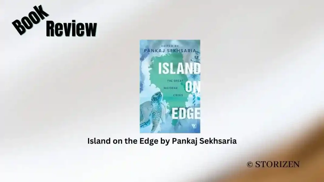 Island on the Edge by Pankaj Sekhsaria Book Review Storizen