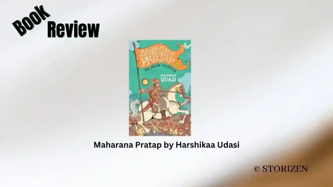 Maharana Pratap by Harshikaa Udasi Book Review Storizen