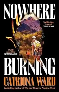 Nowhere Burning by Catriona Ward