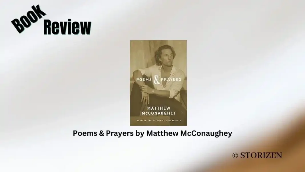 Poems & Prayers by Matthew McConaughey Book Review Storizen