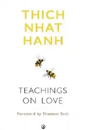 Teachings on Love by Thich Nhat Hanh