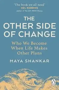The Other Side of Change by Maya Shankar