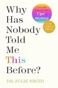 Why Has Nobody Told Me This Before by Dr. Julie Smith