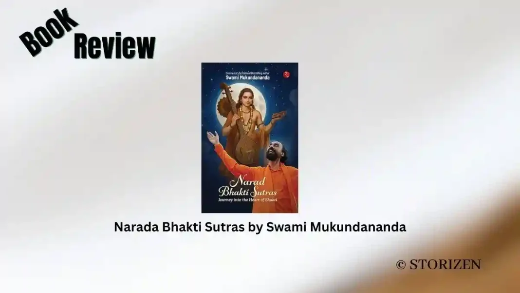 Narada Bhakti Sutras by Swami Mukundananda Book Review Storizen