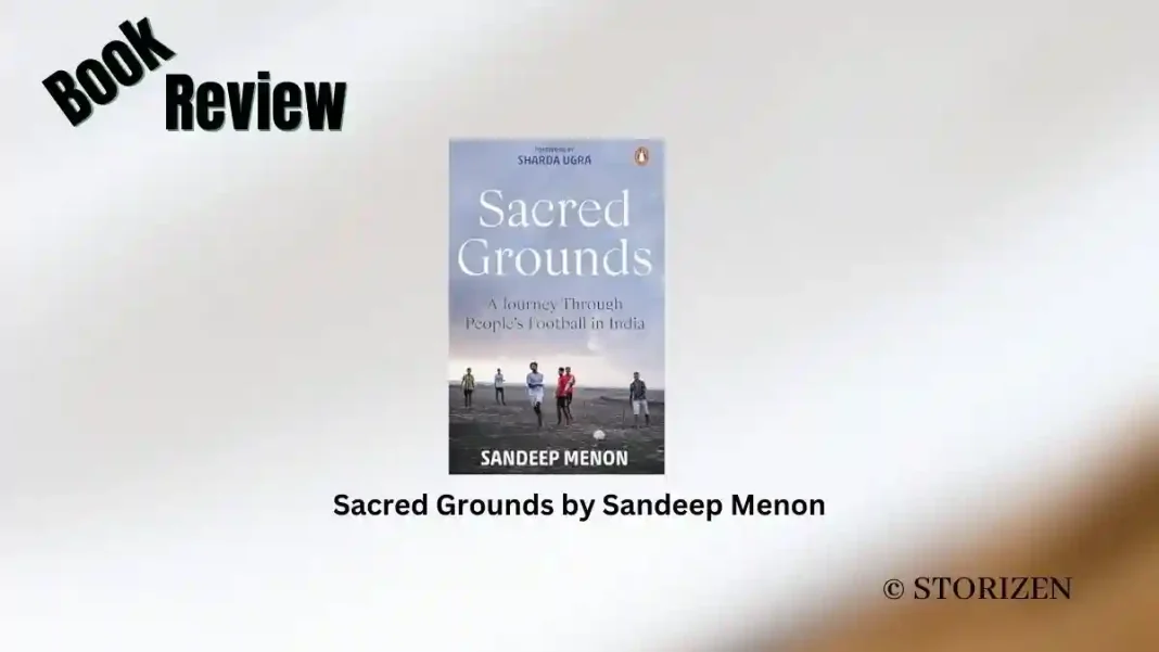 Sacred Grounds by Sandeep Menon Book Review Storizen