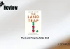 Book Review: ‘The Land Trap’ by Mike Bird The Land Trap by Mike Bird Book Review Storizen