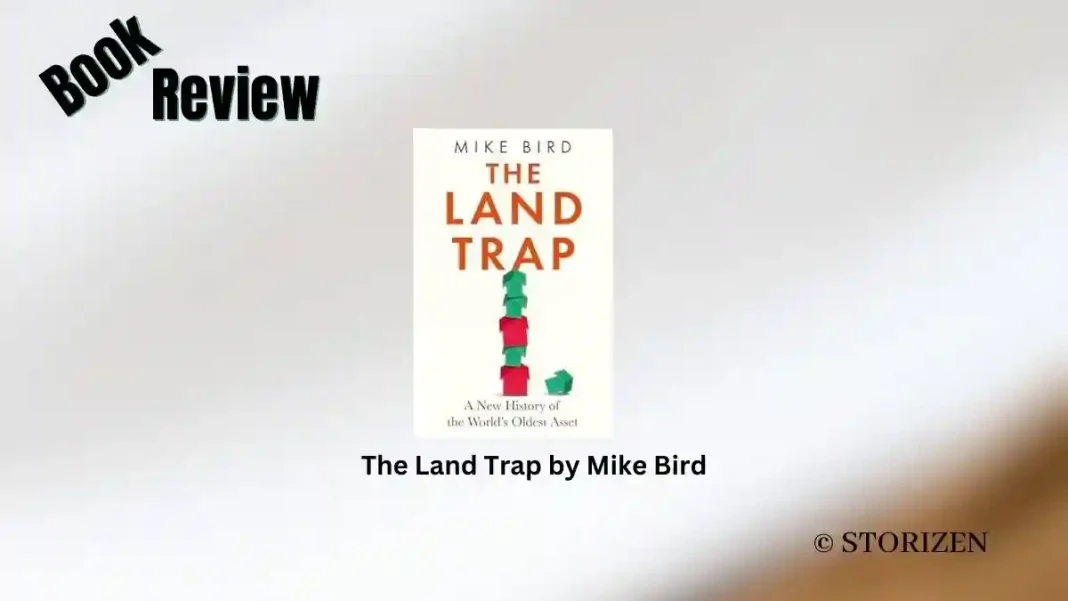 The Land Trap by Mike Bird Book Review Storizen The Land Trap by Mike Bird Book Review Storizen