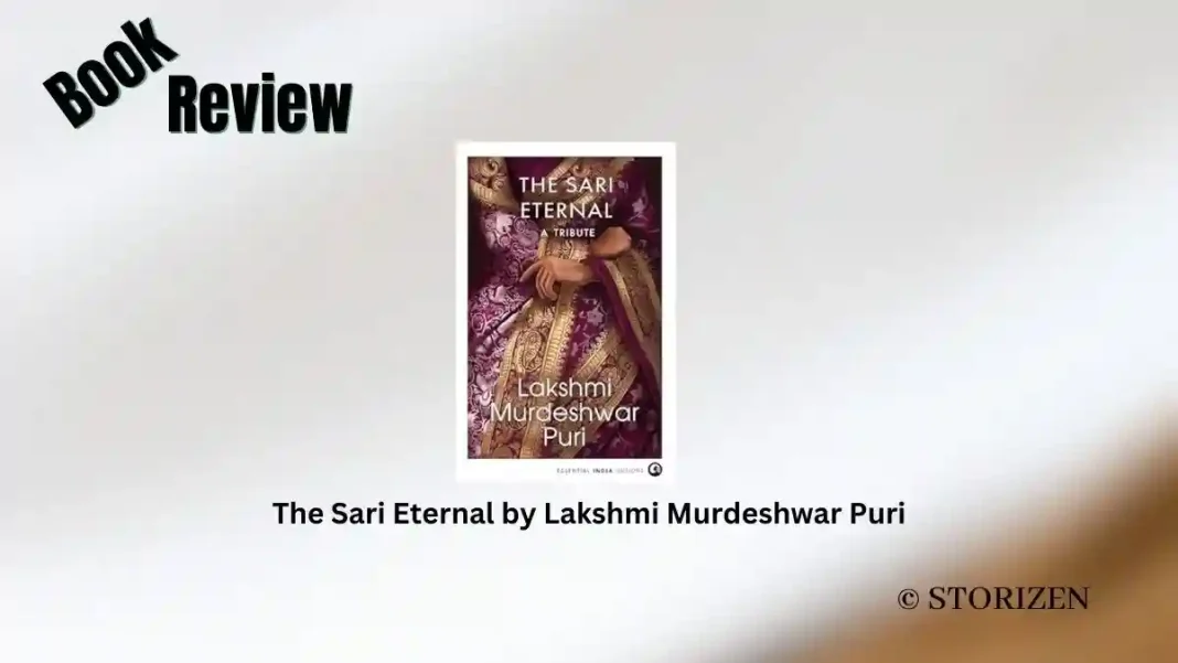 The Sari Eternal by Lakshmi Murdeshwar Puri Book Review Storizen