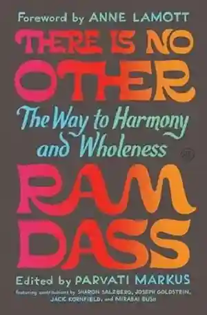 There Is No Other by Ram Dass & Parvati Markus