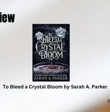 Book Review: ‘To Bleed a Crystal Bloom’ by Sarah A. Parker To Bleed a Crystal Bloom by Sarah A. Parker Book Review Storizen