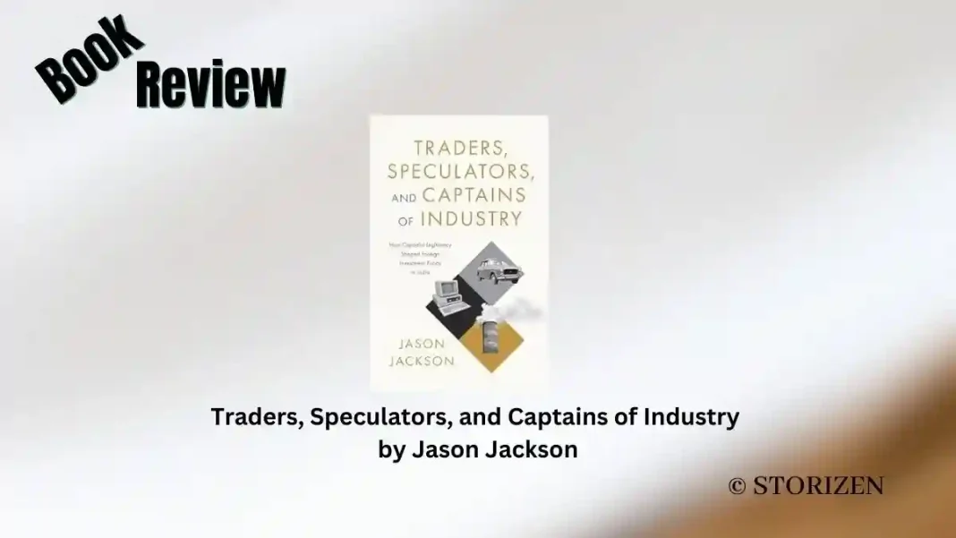 Traders, Speculators, and Captains of Industry by Jason Jackson Book Review Storizen