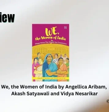 Book Review: ‘We, the Women of India’ by Angellica Aribam, Akash Satyawali and Vidya Nesarikar We, the Women of India by Angellica Aribam, Akash Satyawali and Vidya Nesarikar Book Review Storizen