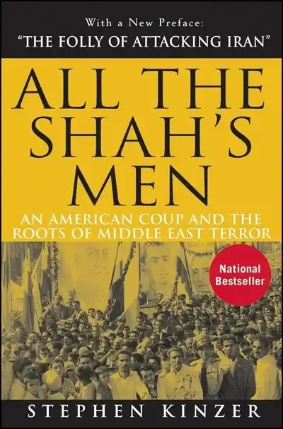 All the Shah’s Men — Stephen Kinzer