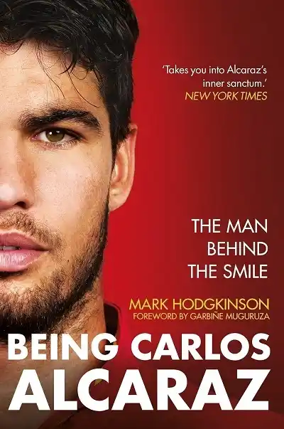 Being Carlos Alcaraz by Mark Hodgkinson