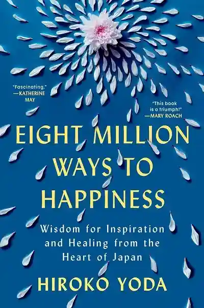 Eight Million Ways to Happiness by Hiroko Yoda
