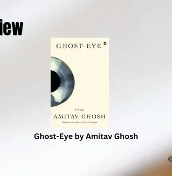 Book Review: ‘Ghost-Eye’ by Amitav Ghosh Ghost-Eye by Amitav Ghosh Book Review