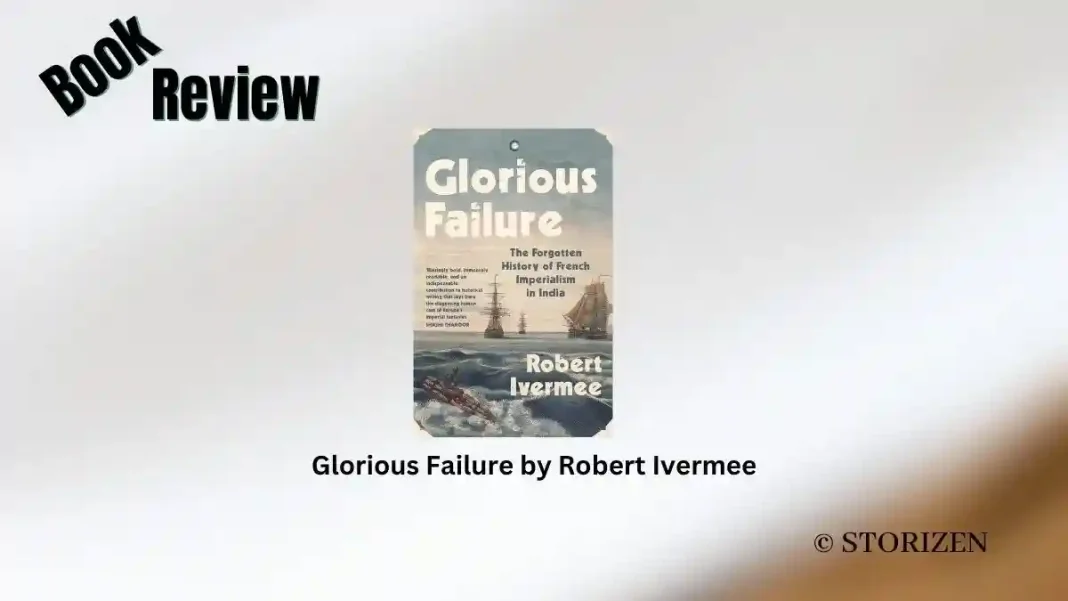 Glorious Failure by Robert Ivermee Book Review Glorious Failure by Robert Ivermee Book Review