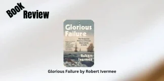Glorious Failure by Robert Ivermee Book Review