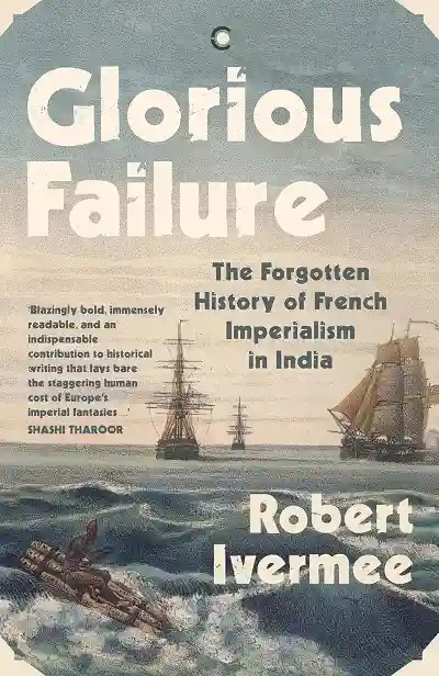 Glorious Failure by Robert Ivermee