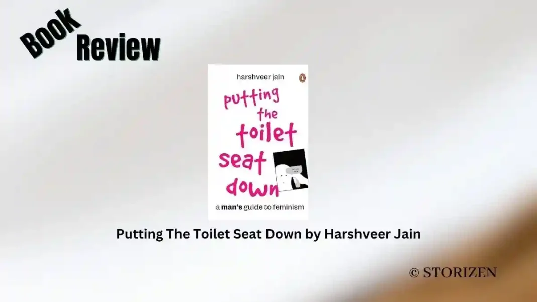 Putting The Toilet Seat Down by Harshveer Jain Book Review