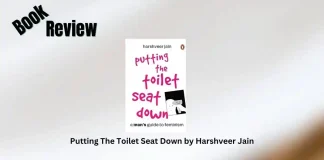 Putting The Toilet Seat Down by Harshveer Jain Book Review
