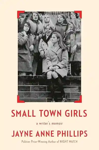 Small Town Girls — Jayne Anne Phillips