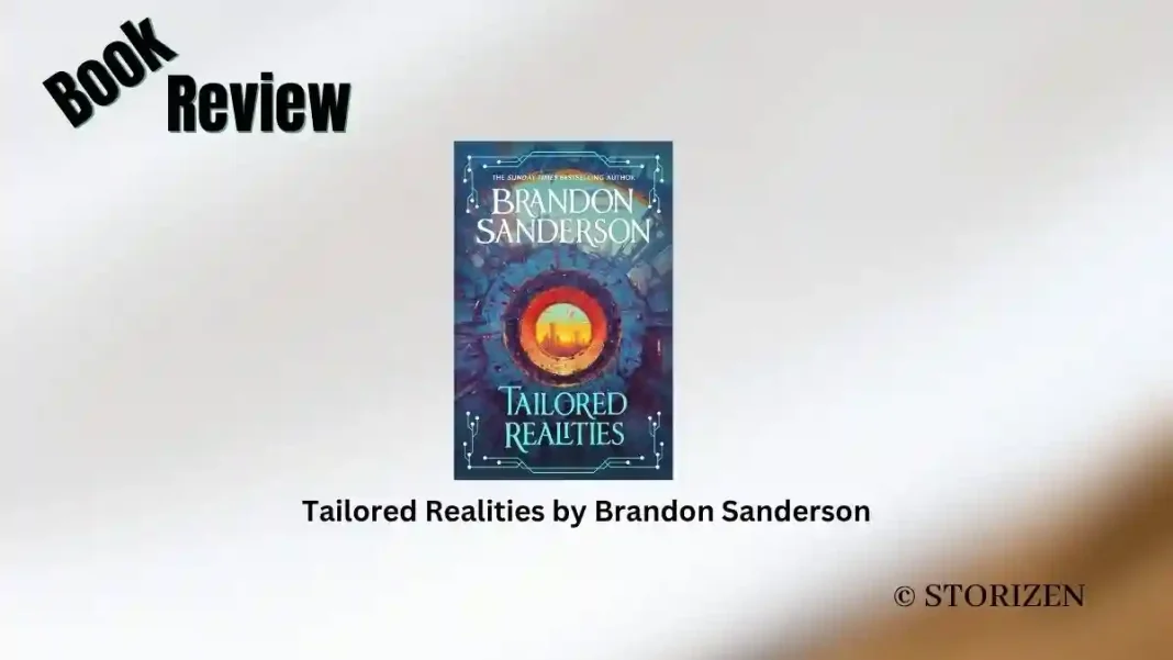 Tailored Realities by Brandon Sanderson Book Review Tailored Realities by Brandon Sanderson Book Review