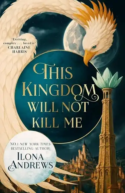 This Kingdom Will Not Kill Me — Ilona Andrews