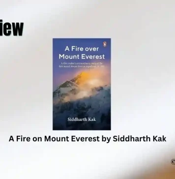 A Fire on Mount Everest by Siddharth Kak Book Review