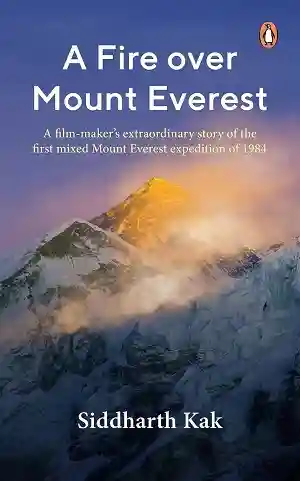 A Fire on Mount Everest by Siddharth Kak