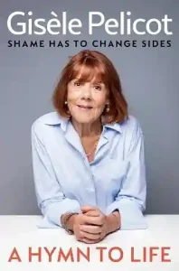 A Hymn to Life — Gisèle Pelicot