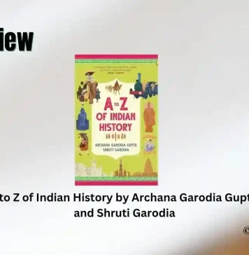 A to Z of Indian History by Archana Garodia Gupta and Shruti Garodia Book Review