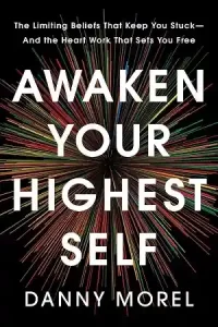 Awaken Your Highest Self — Danny Morel