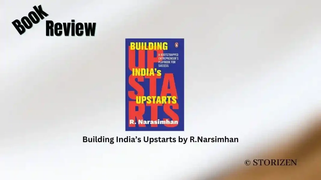 Building India’s Upstarts by R.Narsimhan Book Review