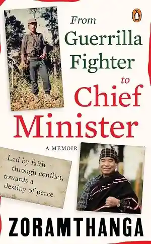 From Guerrilla Fighter to Chief Minister by Zoramthanga