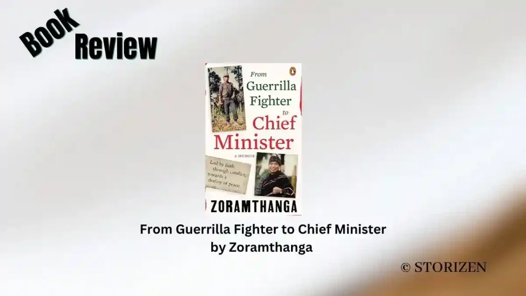 From Guerrilla Fighter to Chief Minister by Zoramthanga Book Review