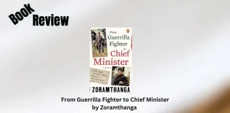 From Guerrilla Fighter to Chief Minister by Zoramthanga Book Review