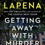 Getting Away with Murder — Shari Lapena
